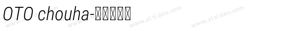 OTO chouha字体转换